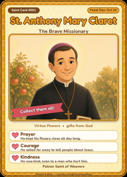 Saint Card number 1: St. Anthony Mary Claret, The Brave Missionary. Virtue powers: prayer, courage and kindness.